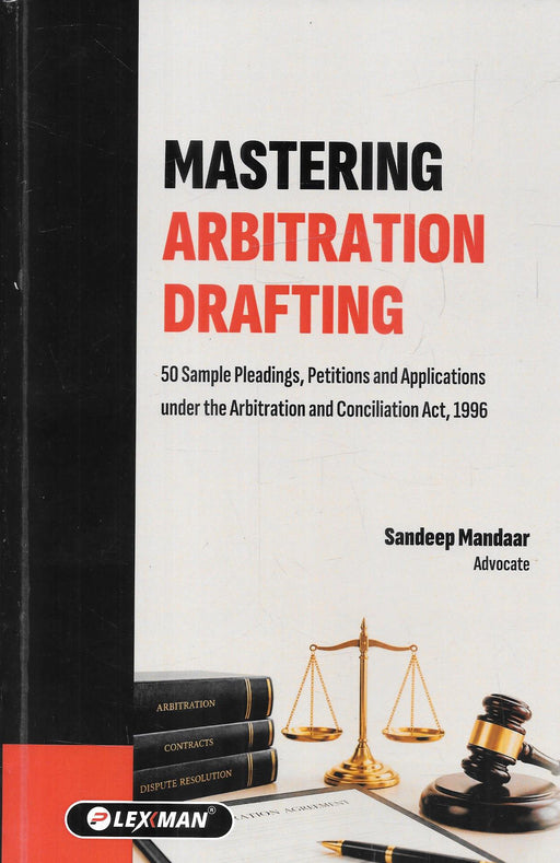 Mastering Arbitration Drafting 2027 by Sandeep Mandaar, LexMan legal drafting guide for Arbitration and Conciliation Act, 1996.
