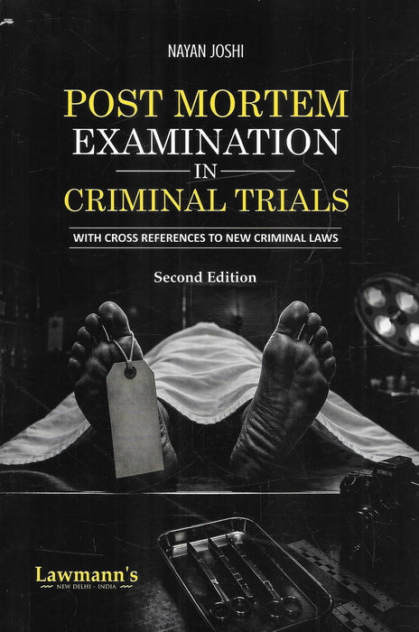 Post Mortem Examination in Criminal Trials 2nd Edition by Nayan Joshi, Lawmann's