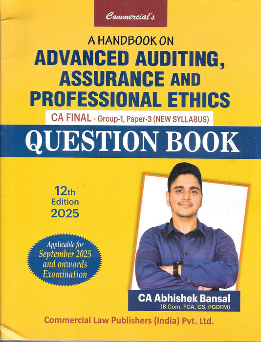 Book cover of A Handbook on Advanced Auditing, Assurance and Professional Ethics by CA Abhishek Bansal, featuring exam-oriented design for CA Final 2025 syllabus with latest questions and professional ethics guidelines.