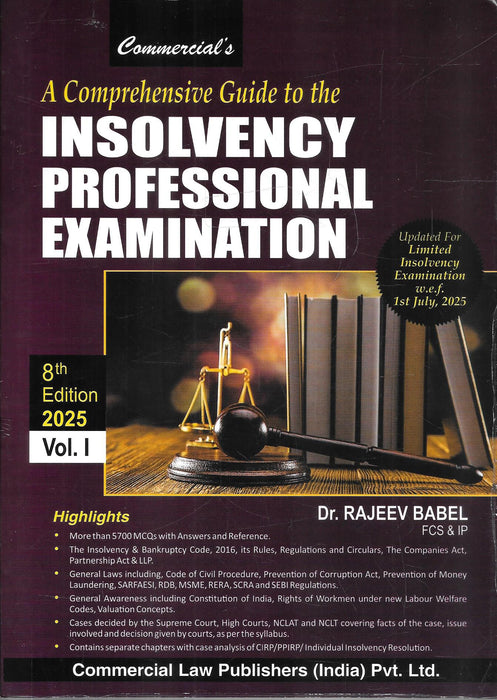 Cover image of A Comprehensive Guide to the Insolvency Professional Examination Volumes I & II, 8th Edition 2025 by Dr. Rajeev Babel, featuring a gavel, law books, and highlights of updated syllabus under IBC 2016 effective July 1, 2025.