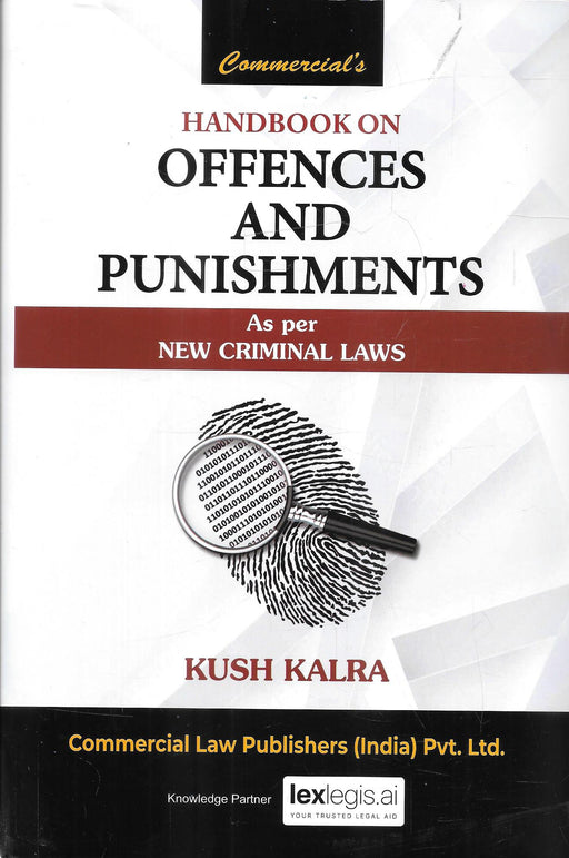 Book cover of Handbook on Offences and Punishments by Kush Kalra, a reference guide compiling offences and punishments under new criminal laws and 110+ Central Acts for legal professionals.