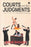 Courts and Their Judgments book by Arun Shourie featuring analysis of judicial reasoning premises and consequences with illustrated courtroom scene useful for lawyers law students and readers interested in Indian judiciary and legal system critique.