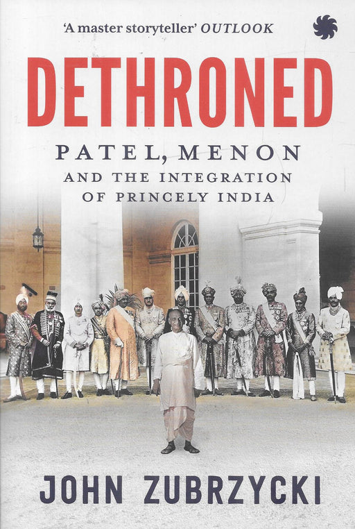 Dethroned: The Downfall of India's Princely States