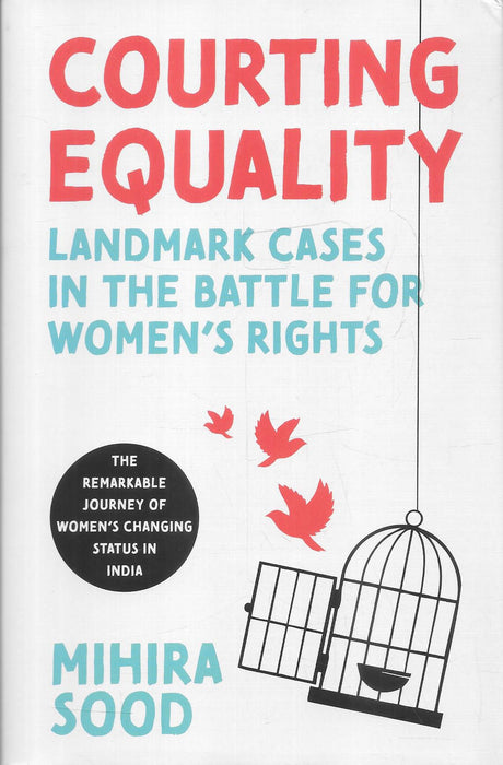 Courting Equality by Mihira Sood, a book on landmark women's rights cases in India published by Juggernaut Books.