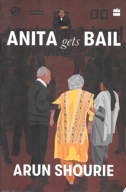 Anita Gets Bail book cover by Arun Shourie showing courtroom scene with an elderly woman supported by two individuals symbolizing legal struggle bail process and justice system in India ideal for readers of law society and judiciary topics.
