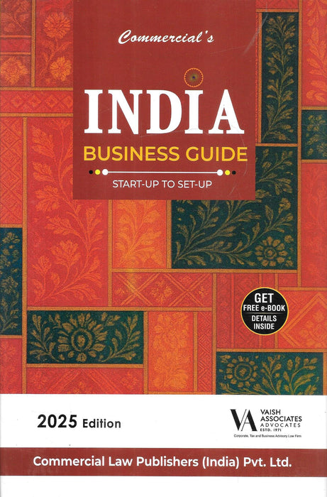 Cover of India Business Guide – Start-up to Set-up (2025 Edition) by Vaish Associates Advocates, published by Commercial Law Publishers. A practical handbook on business setup, compliance, investment, and regulatory framework in India.