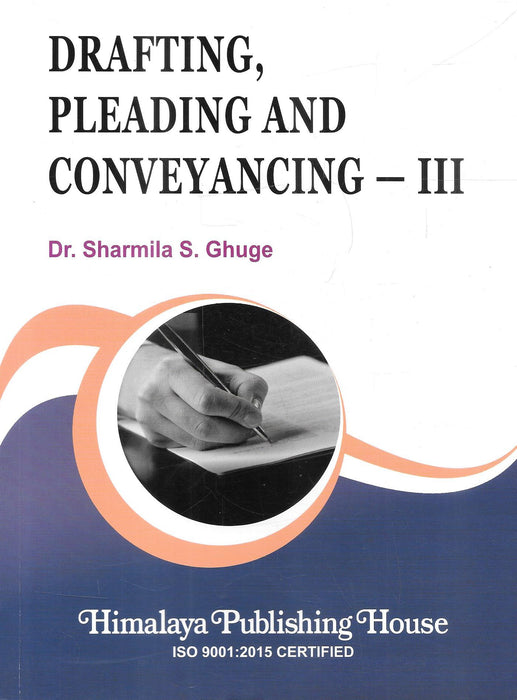 Front cover of Drafting Pleading and Conveyancing III by Dr. Sharmila S. Ghuge, a practical Indian law book on civil and criminal drafting formats, pleadings, affidavits, applications, appeals, and conveyancing documents for law students and junior advocates.