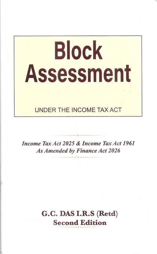 Block Assessment under the Income Tax Act (Income-tax Act, 2025 & Income-tax Act, 1961 as Amended by the Finance Act, 2026) | Second Edition
