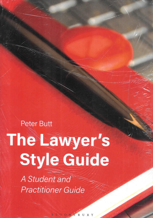 Front cover of The Lawyer’s Style Guide by Peter Butt, a practical legal writing manual focusing on clarity, brevity, grammar, and drafting techniques for lawyers, law students, and legal professionals, published by Bloomsbury for Indian readers.