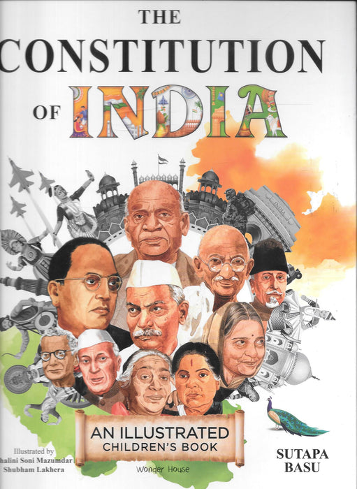 Cover of “The Constitution of India – An Illustrated Children’s Book” by Sutapa Basu, featuring colorful portraits of India’s freedom fighters. Designed to make constitutional concepts easy and inspiring for young readers.