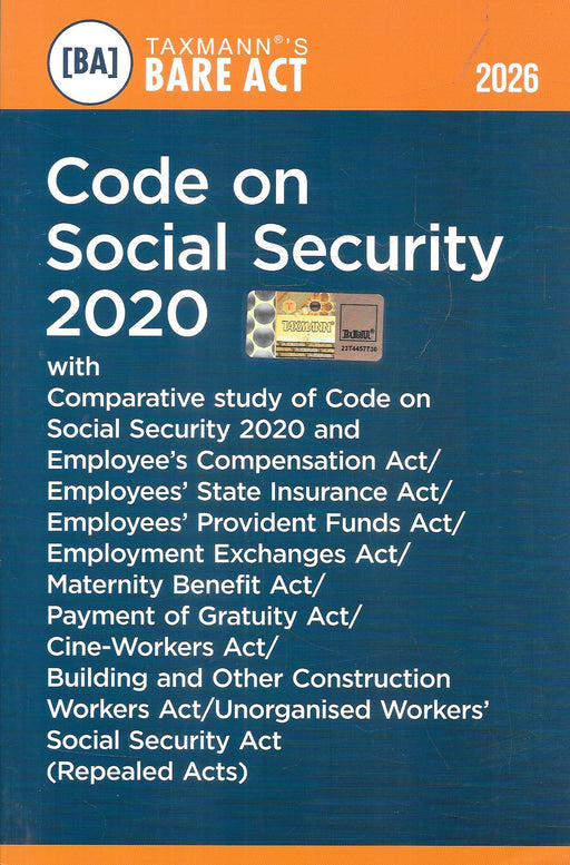 Cover of Taxmann’s Code on Social Security 2020 Bare Act, 2026 edition, showing comparative study of ESI Act, EPF Act, Gratuity Act, Maternity Benefit Act, and other repealed labour laws. Blue-orange design ideal for lawyers and HR compliance professionals.