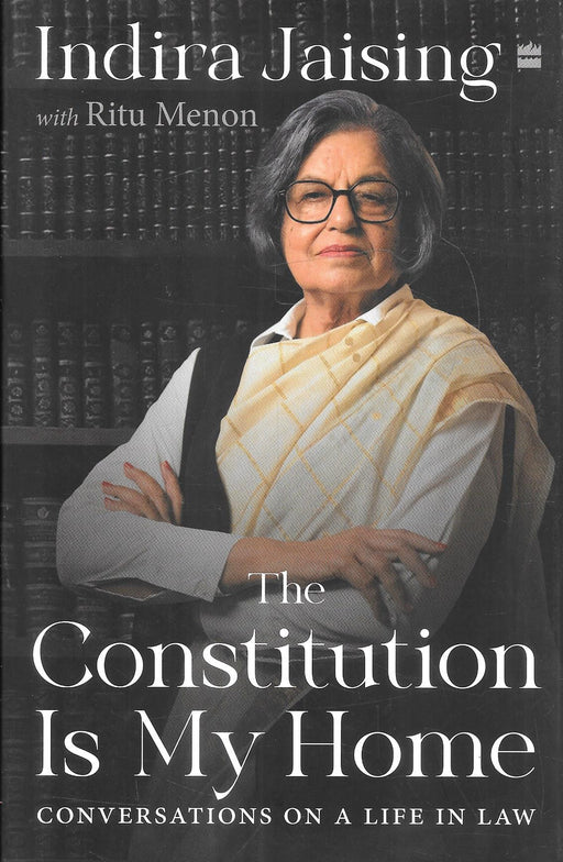 The Constitution Is My Home by Indira Jaising with Ritu Menon legal memoir and constitutional law book