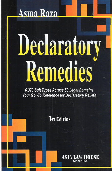 Cover of Declaratory Remedies by Asma Raza, published by Asia Law House, featuring 6,370 declaratory suit types across 50 legal domains — a practical handbook for Indian legal professionals.