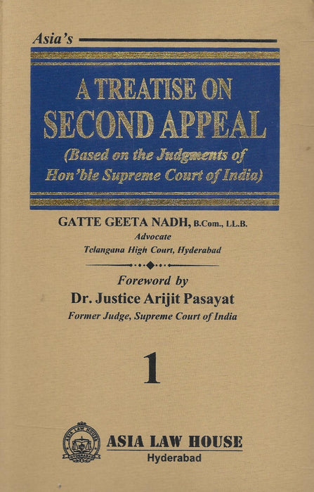 Cover of Volume 1 of A Treatise on Second Appeal by Gatte Geeta Nadh, published by Asia Law House, with gold and blue text highlighting Supreme Court judgment references and foreword by Justice Arijit Pasayat.