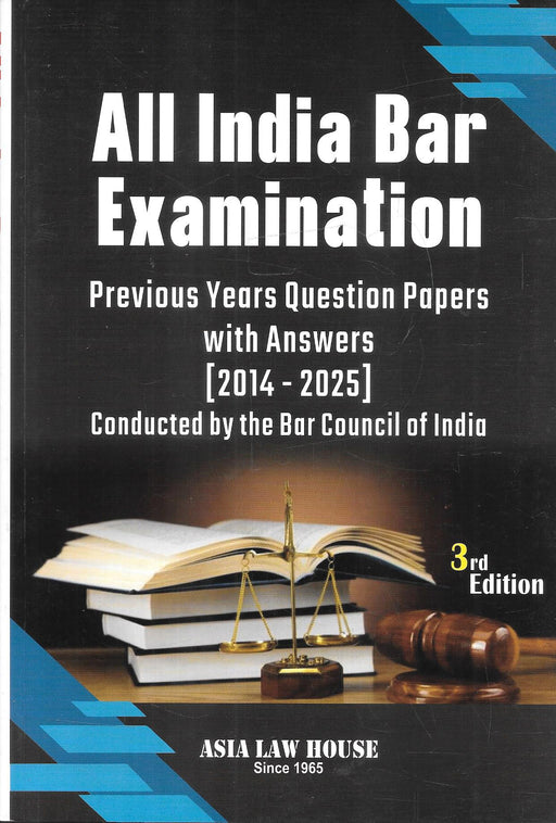 Cover image of All India Bar Examination Previous Years Question Papers with Answers 2014–2025 3rd Edition by Asia Law House