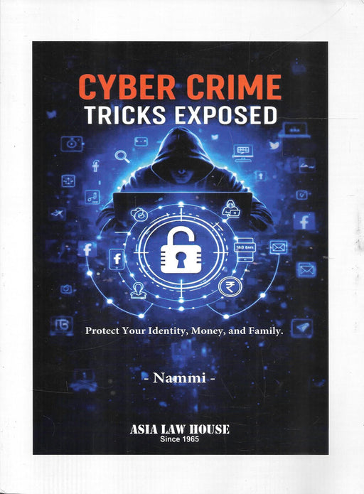 Cover of Cyber Crime Tricks Exposed by Navatheja Nammi, a cybersecurity awareness book covering cyber fraud prevention, digital safety, online scams, identity theft, and cyber law in India.