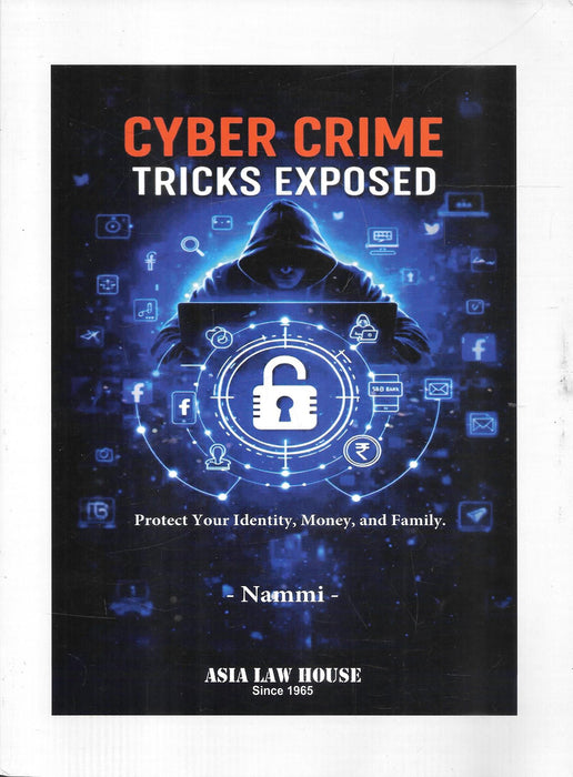 Cover of Cyber Crime Tricks Exposed by Navatheja Nammi, a cybersecurity awareness book covering cyber fraud prevention, digital safety, online scams, identity theft, and cyber law in India.