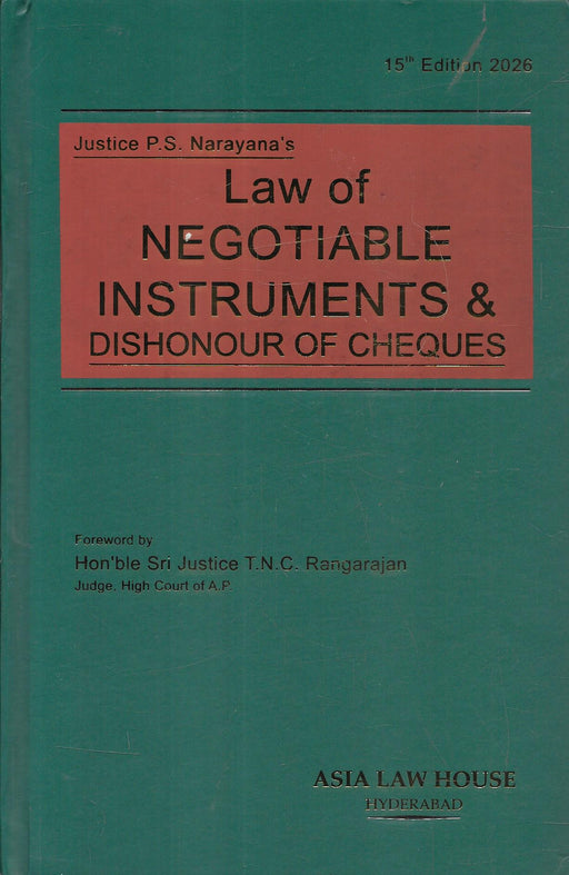 Cover of Law of Negotiable Instruments and Dishonour of Cheques 15th Edition 2026 by Justice P.S. Narayana, published by Asia Law House, featuring updated commentary on Sections 138–147 of the Negotiable Instruments Act.