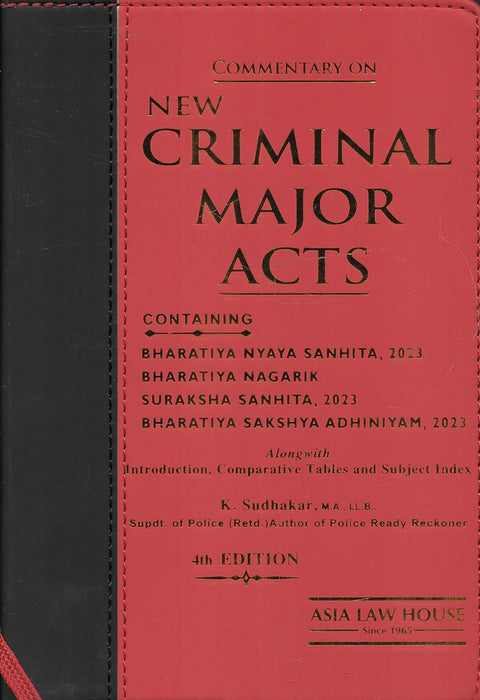Cover of Commentary on New Criminal Major Acts by K. Sudhakar, 4th Edition, Asia Law House, featuring Bharatiya Nyaya Sanhita 2023, Bharatiya Nagarik Suraksha Sanhita 2023, and Bharatiya Sakshya Adhiniyam 2023 with comparative notes and commentary.