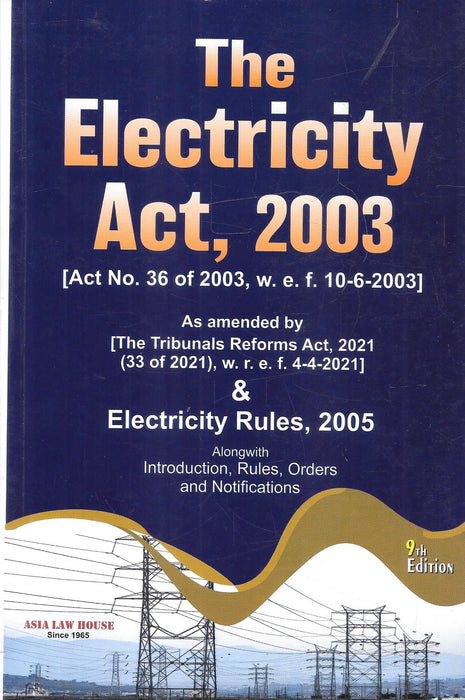 Cover of The Electricity Act 2003 with Rules and Amendments, 9th Edition, published by Asia Law House. Features the Act with amendments, Electricity Rules 2005, notifications, and introductory notes, serving as a complete reference for energy law practitioners, regulators, and students.