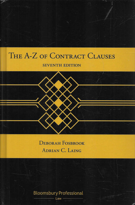 Cover of the book "The A–Z of Contract Clauses" Seventh Edition by Deborah Fosbrook and Adrian C. Laing, published by Bloomsbury Professional, a key guide for drafting and negotiating legal contracts.