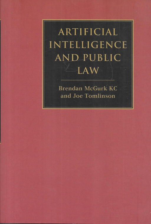 Artificial Intelligence and Public Law by Brendan McGurk KC and Joe Tomlinson, published by Bloomsbury. MRP ₹999. ISBN 9789369526383.