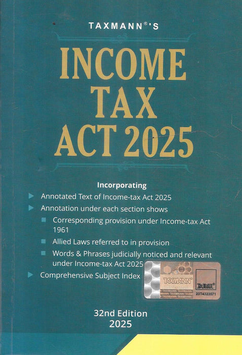 Cover of Income Tax Act 2025, 32nd Edition by Taxmann. Annotated legal text with cross-references to the 1961 Act, allied laws, judicially noticed phrases, and a subject index—essential for lawyers and tax professionals.