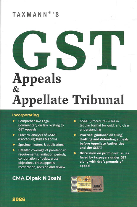 Front cover of “GST Appeals and Appellate Tribunal 2026” by CMA Dipak N. Joshi, published by Taxmann, featuring detailed commentary on GST appeals, GSTAT procedures, drafting guidance, specimen formats, and practical insights for lawyers and tax professionals handling GST litigation matters.