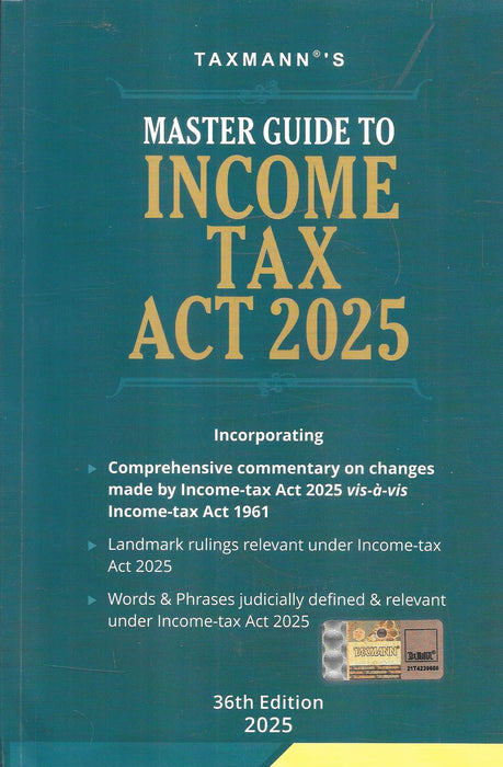 Front cover of Master Guide to Income Tax Act 2025 (36th Edition, Taxmann), providing commentary on the new Income Tax Act 2025 with landmark rulings and judicially defined phrases.