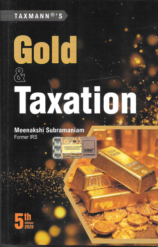 Gold and Taxation book by Meenakshi Subramaniam showing gold bars and coins on cover useful for understanding income tax GST capital gains and compliance related to gold investments jewellery and financial planning in India.