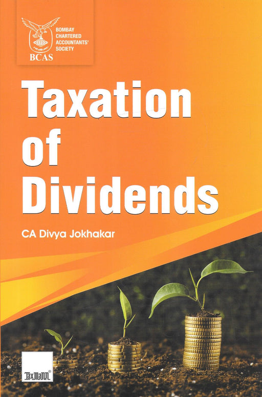 Front cover of Taxation of Dividends by CA Divya Jokhakar, published by Taxmann, showing growing plants over stacked coins symbolising dividend income, investment growth, and detailed analysis of dividend taxation under the Indian Income-tax Act.