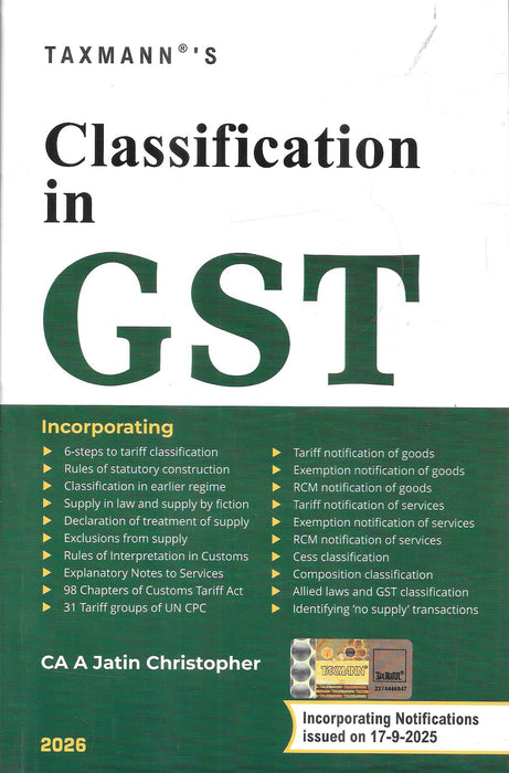 Cover of “Classification in GST” by CA Jatin Christopher, 2026 edition, featuring GST tariff classification, customs rules, notifications, RCM provisions, exemptions, and detailed interpretative guidance for lawyers, accountants, consultants, and GST professionals.