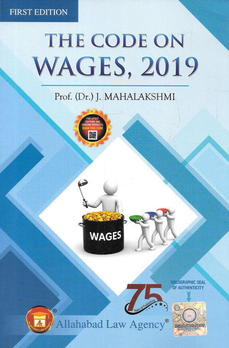 The Code on Wages, 2019 by Prof. (Dr.) J. Mahalakshmi, First Edition, Allahabad Law Agency, ISBN 9789374720233