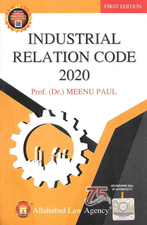 Industrial Relations Code, 2020 by Prof. (Dr.) Meenu Paul, First Edition, Allahabad Law Agency, ISBN 9789374720271