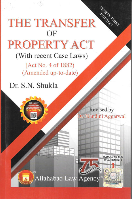 The Transfer of Property Act, 1882, With Recent Case Laws, 31st Edition, by Dr. S. N. Shukla, revised by Dr. Nandini Aggarwal, Allahabad Law Agency, ISBN 9789374720370.
