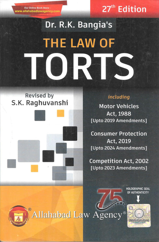 Dr. R. K. Bangia’s Law of Torts, 27th Edition, revised by S. K. Raghuvanshi, published by Allahabad Law Agency, covering tort law, motor vehicle compensation, consumer protection and competition law, ISBN 9789374729434.