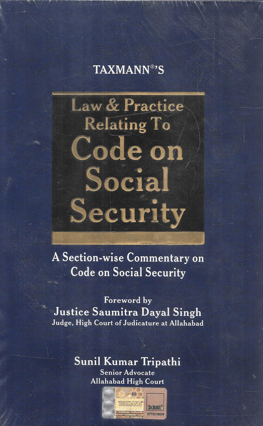 Taxmann's Law & Practice Relating to Code on Social Security by Sunil Kumar Tripathi, section-wise legal commentary.
