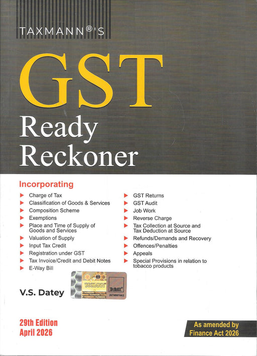 GST Ready Reckoner by VS Datey 29th edition April 2026 Taxmann book cover focusing on GST law compliance returns audit input tax credit refunds and Finance Act 2026 updates for chartered accountants and tax professionals in India.