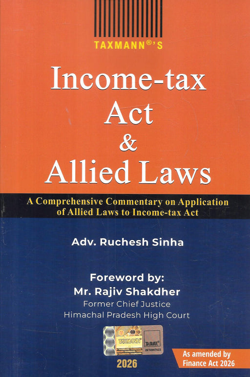 Income Tax Act and Allied Laws book cover by Ruchesh Sinha showing orange and blue design updated with Finance Act 2026 ideal for tax professionals lawyers and students covering interdisciplinary connections between taxation and other legal domains in India.
