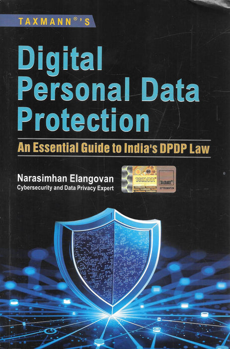 Taxmann’s Digital Personal Data Protection – An Essential Guide to India’s DPDP Law 2026 by Narasimhan Elangovan