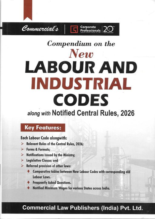 Compendium on New Labour and Industrial Codes with Notified Central Rules 2026 by Commercial Law Publishers