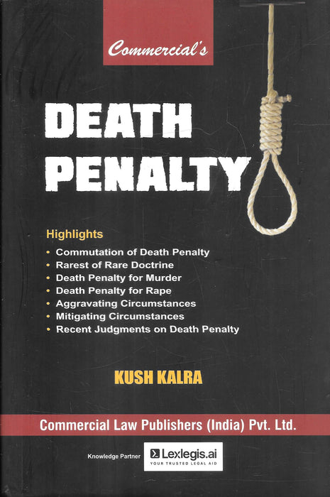 Commercial's Death Penalty by Kush Kalra, published by Commercial Law Publishers (India) Pvt. Ltd.