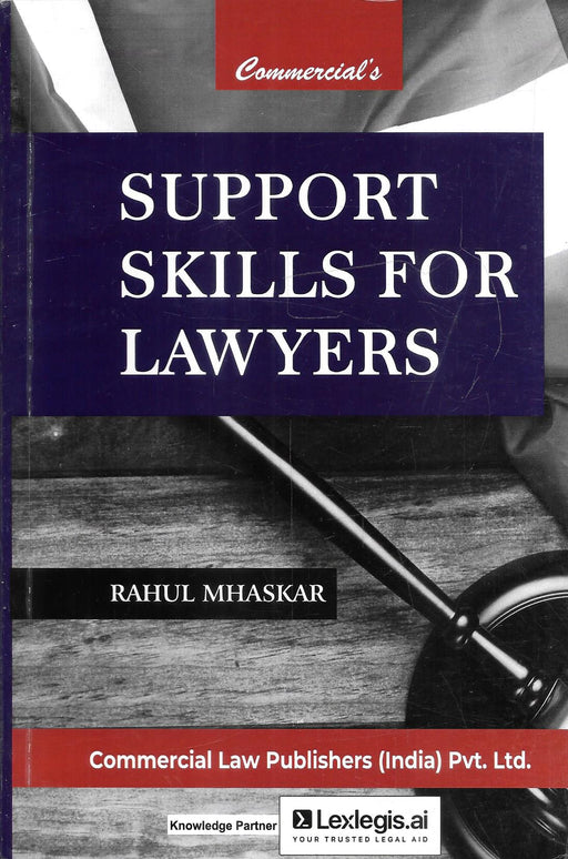 Support Skills for Lawyers 2027 Edition by Rahul Mhaskar, Commercial Law Publishers, ISBN 9789378331312