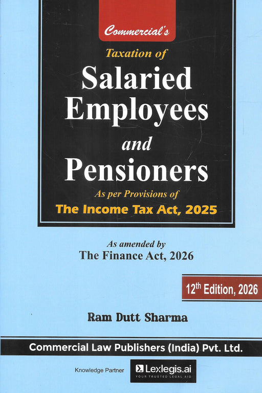 Taxation of Salaried Employees and Pensioners by Ram Dutt Sharma 2026 edition covering salary income deductions perquisites retirement benefits TDS and tax regimes under Income Tax Act 2025 for professionals and individuals