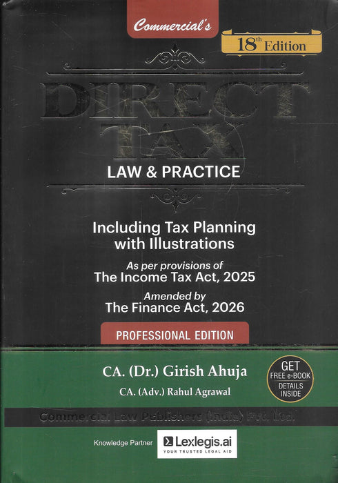 Direct Tax – Law & Practice, Professional Edition, 18th Edition (2026) by CA. (Dr.) Girish Ahuja and CA. (Adv.) Rahul Agrawal, Commercial Law Publishers, ISBN 9789378335235.