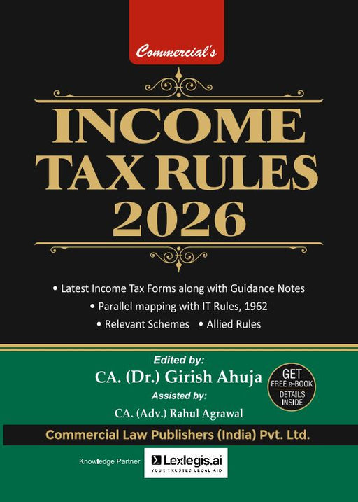 Income Tax Rules 2026 by Girish Ahuja a comprehensive tax rules book covering latest forms guidance notes and compliance framework widely used by chartered accountants tax consultants and legal professionals.