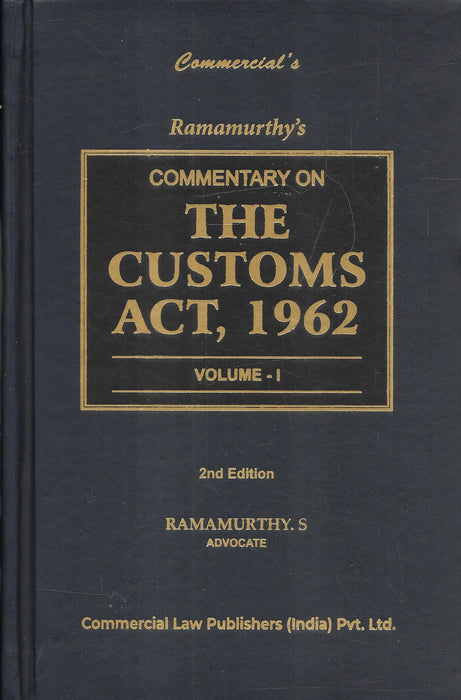 Ramamurthy's Commentary on The Customs Act, 1962 2nd Edition 3 Volume hardbound set