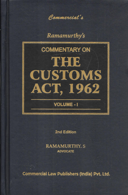 Ramamurthy's Commentary on The Customs Act, 1962 2nd Edition 3 Volume hardbound set