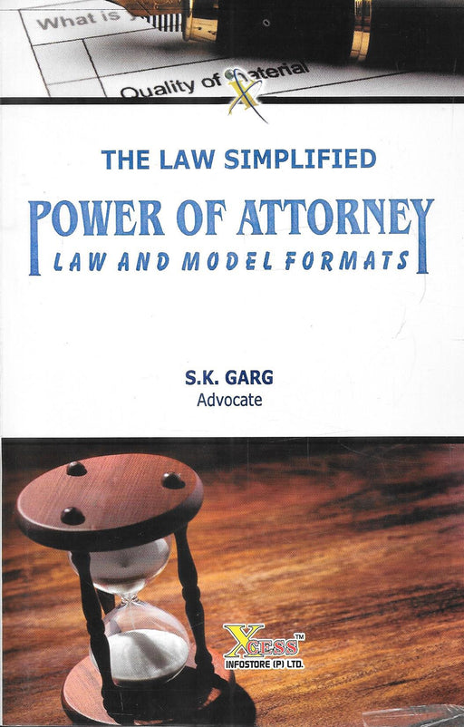 Book cover of ‘The Law Simplified: Power of Attorney – Law and Model Formats’ by S.K. Garg, 