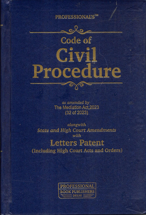 Hardbound 2026 edition of the Code of Civil Procedure containing amendments under the Mediation Act 2023, State and High Court changes, and detailed Letters Patent provisions—ideal reference for civil lawyers and courts.